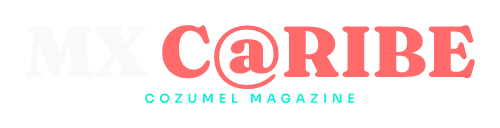 MX C@RIBE · Cozumel Magazine
